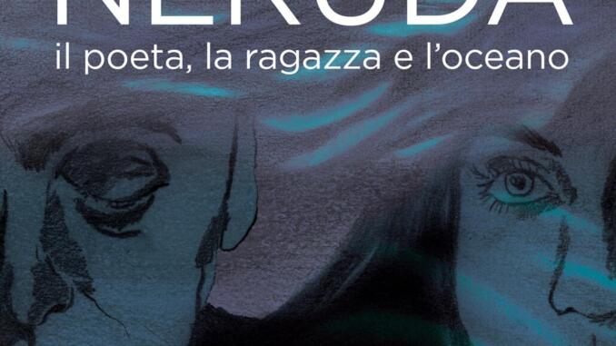 Edizioni NPE presenta un fumetto dedicato a Pablo Neruda Edizioni NPE presenta un fumetto dedicato a Pablo Neruda